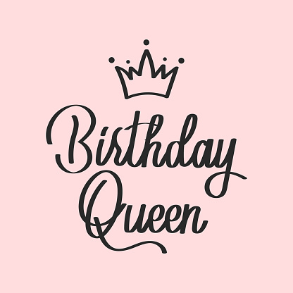 Birthday Queen. Calligraphic inscription, quote, phrase. Greeting card, poster, typographic design, handwritten brush. Vector