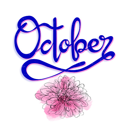 Lettering sign October. Handwritten lettering sign with floral motifs. Graphic resource on white background, October month of the year with Dahlias flowers