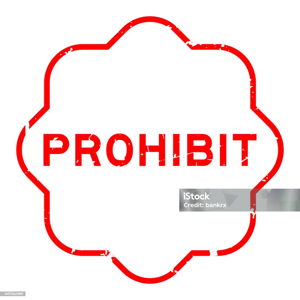 To Prohibit Grunge Red Prohibit Word Rubber Seal Stamp On White Background Stock ...