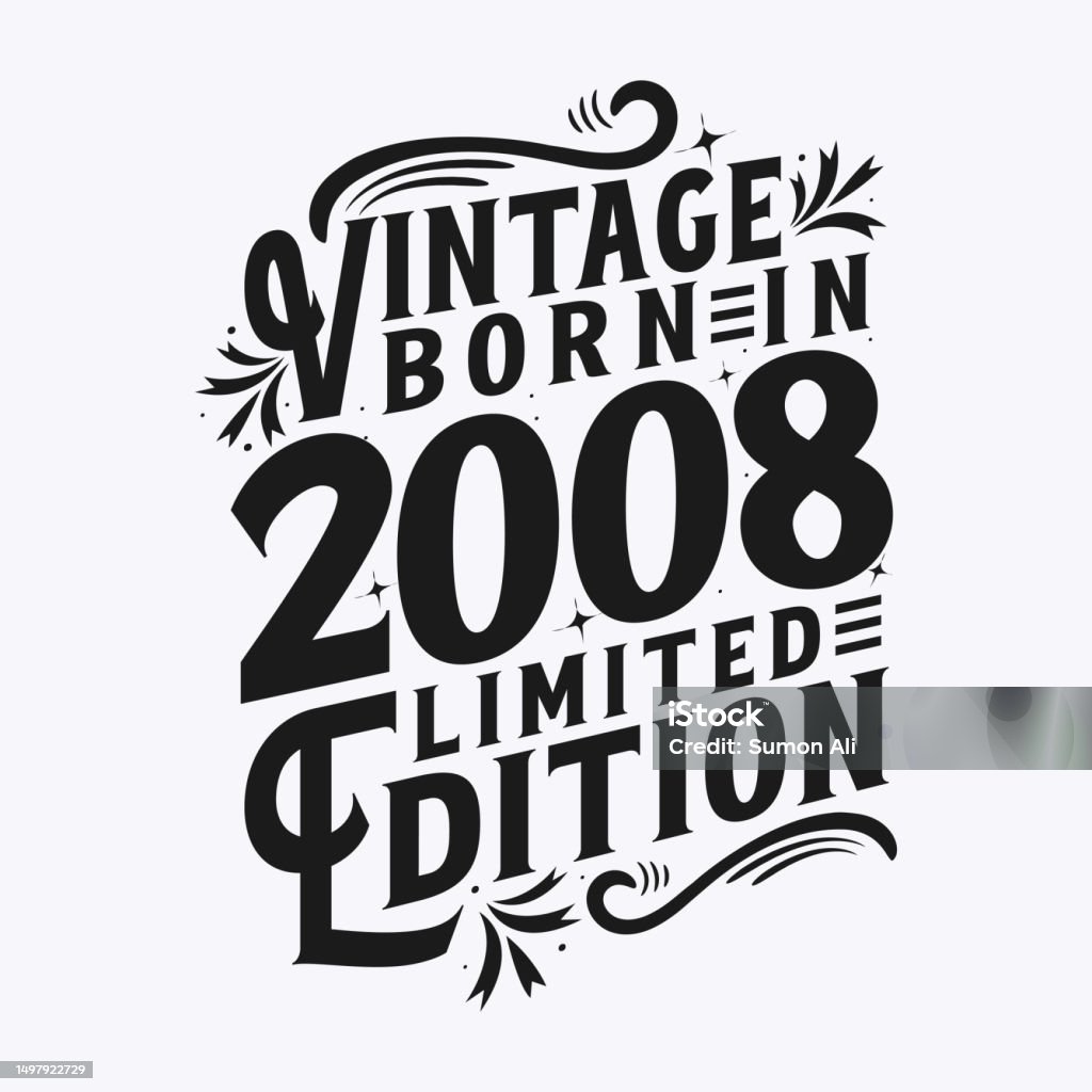 Vintage Born In 2008 Born In Vintage 2008 Birthday Celebration Stock vintage-born-in-2008-born-in-vintage-2008-birthday-celebration-stock