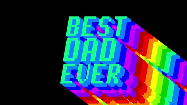 Best Dad Ever.  Animated word with long layered multicolored shadow.