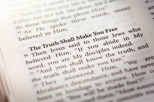 Bible open to John 8:31 - The Truth Shall Make You Free
Then Jesus said to those Jews who believed Him, 