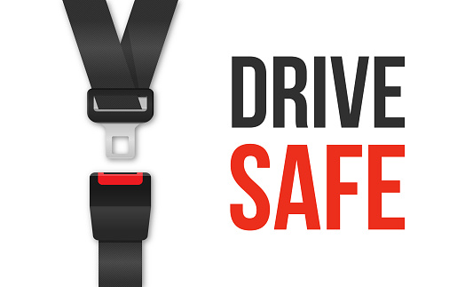 Drive Safe Banner. Safety Passenger Seat Belt. Unblocked with Fastener and Black Strap on White Background. Vector illustration