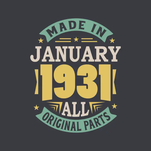 Vector illustration of Born in January 1931 Retro Vintage Birthday, Made in January 1931 all original parts