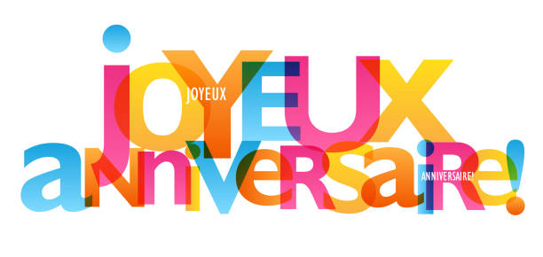 JOYEUX ANNIVERSAIRE! colorful typography banner (HAPPY BIRTHDAY! in French) JOYEUX ANNIVERSAIRE! vector typography banner on white background (HAPPY BIRTHDAY! in French) anniversaire stock illustrations