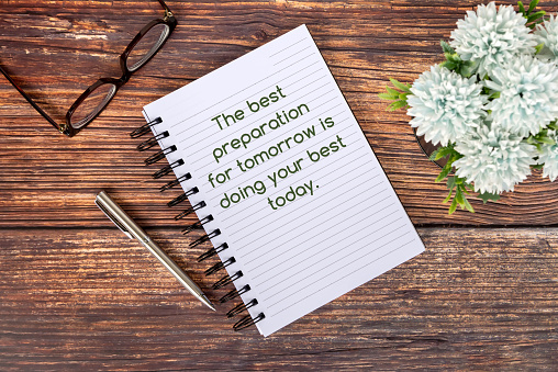 Notepad with inspirational quotes - The best preparation for tomorrow is doing your best today