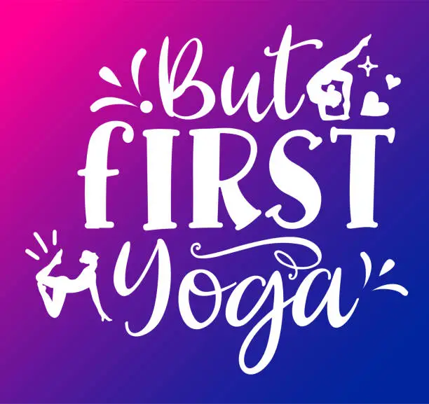Vector illustration of but first yoga