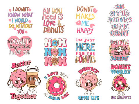 Inspirational cute donut quote in funky style. Vector design. Vector illustration.