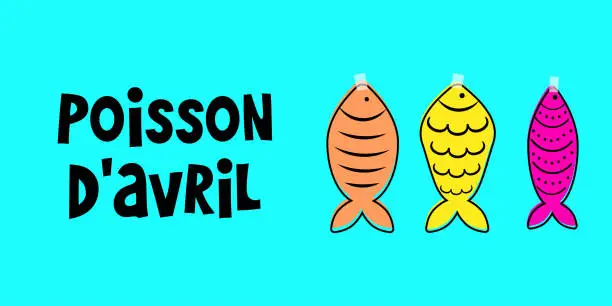 Vector illustration of French April Fool's Day. Poisson d'avril. Happy holiday concept.