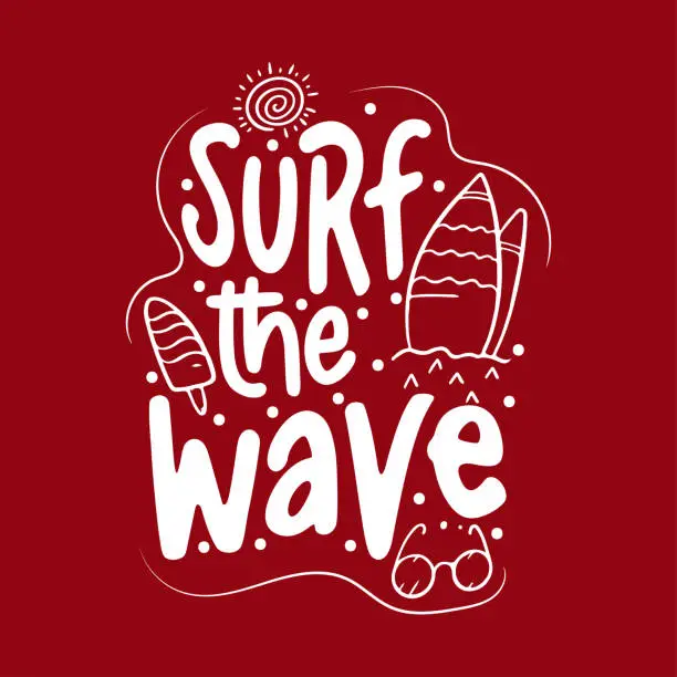 Vector illustration of surf the wave Vector calligraphy illustration. Hawaiian handmade tropical exotic t-shirt graphics. Summer apparel print design. Retro-drawn sea wave, sun, spray, vintage texture