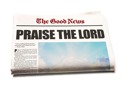 PRAISE THE LORD, says bold news headline. The story begins with a Bible quote from Psalm 150:6, \