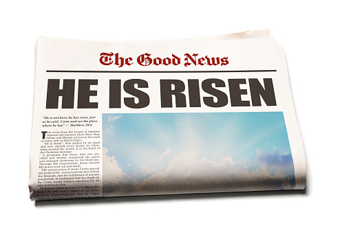HE IS RISEN, says bold news headline. The story begins with a Bible quote from Matthew 28:6, 
