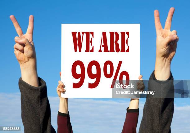 We Are 99 Political Protest Sign Stock Photo - Download Image Now - Occupy Wall Street, Arab Spring, Placard