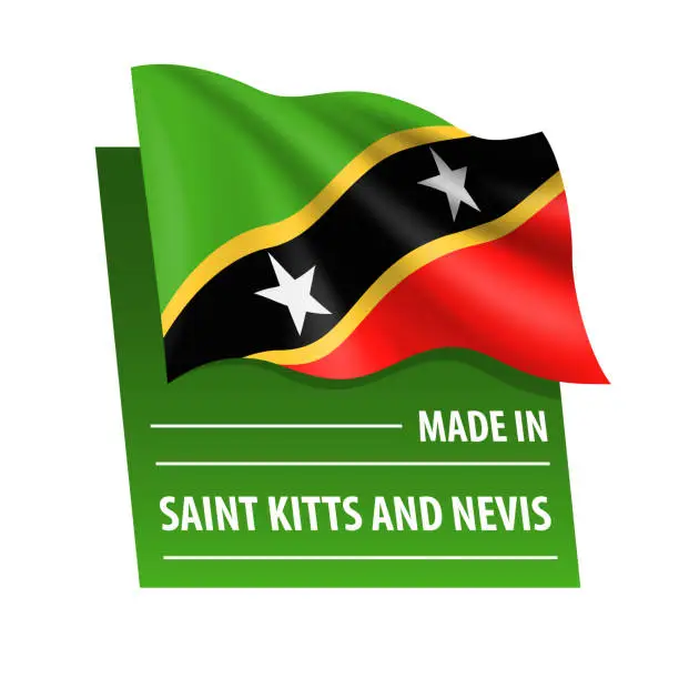 Vector illustration of Made in Saint Kitts and Nevis - vector illustration. Flag of Saint Kitts and Nevis and text isolated on white backround