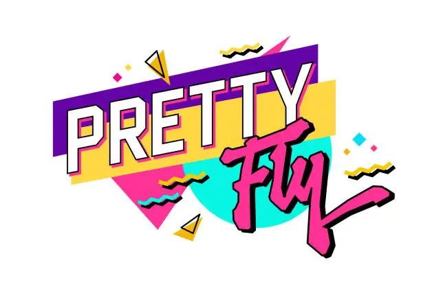 Vector illustration of Pretty fly - Isolated typography 90s style slang design element. Text with a bright color scheme on a geometric background. Bold creative lettering design. Hand drawn inscription in free style script.