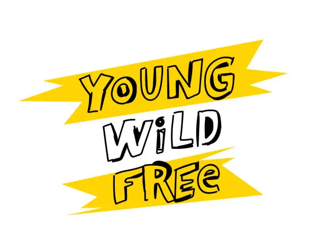 Vector illustration of Caption - Young, wild, free. Fashion lettering. Handwritten comic font. Yellow brush stroke.