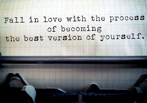 Fall in love with the process of becoming the best version of yourself.Motivation quote