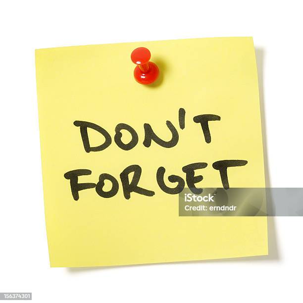 Dont Forget Note Stock Photo - Download Image Now - Reminder, Adhesive Note, White Background
