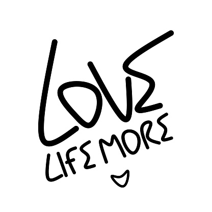 'Love Life More' Typography Vector File