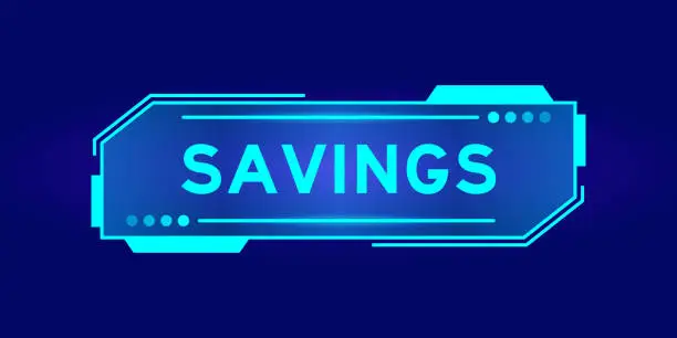 Vector illustration of Futuristic hud banner that have word savings on user interface screen on blue background