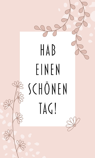Hab Einen Schönen Tag Im Kreise Deiner Lieben Hab Einen Schönen Tag Text In German Have A Nice Day Greeting Card With