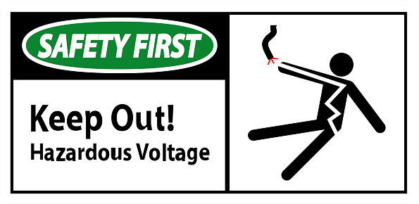 Safety First Sign Keep Out! Hazardous Voltage