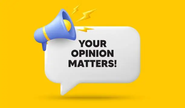 Vector illustration of Your opinion matters symbol. Survey or feedback sign. 3d speech bubble banner. Vector
