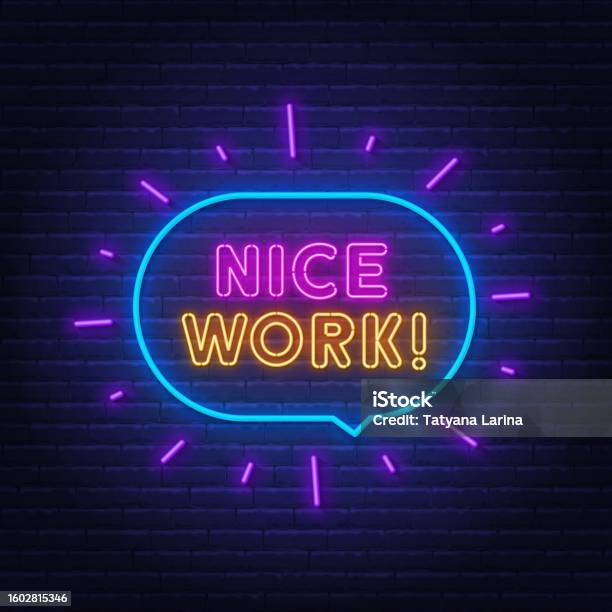 Nice Picture Sign Nice Work Neon Sign In The Speech Bubble On Brick Wall Background Stock ...