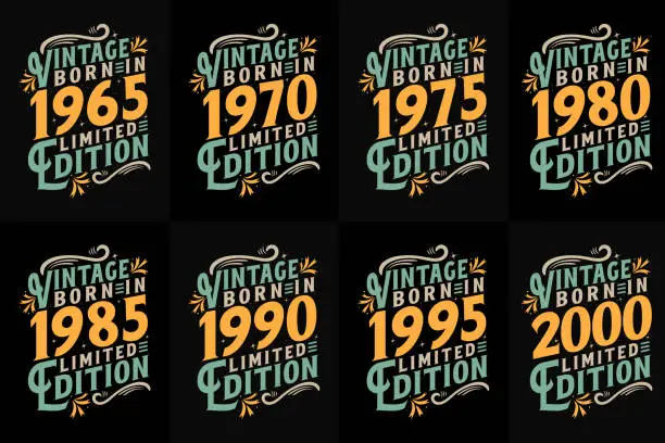 Vector illustration of Vintage Birthday Quotes design bundle. Born in 1965, 1970, 1975, 1980, 1985, 1990, 1995, 2000 typography tshirt bundle