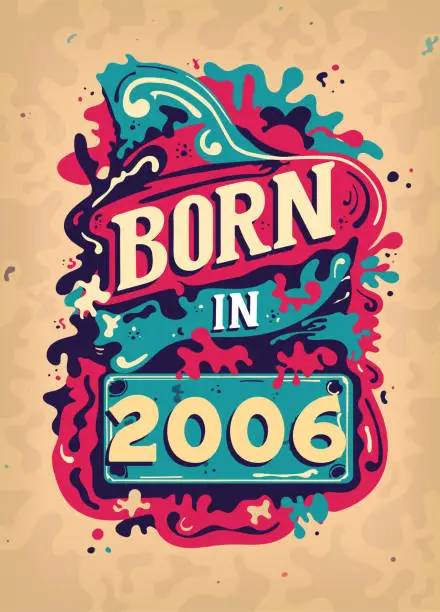 Vector illustration of Born In 2006 Colorful Vintage T-shirt - Born in 2006 Vintage Birthday Poster Design.