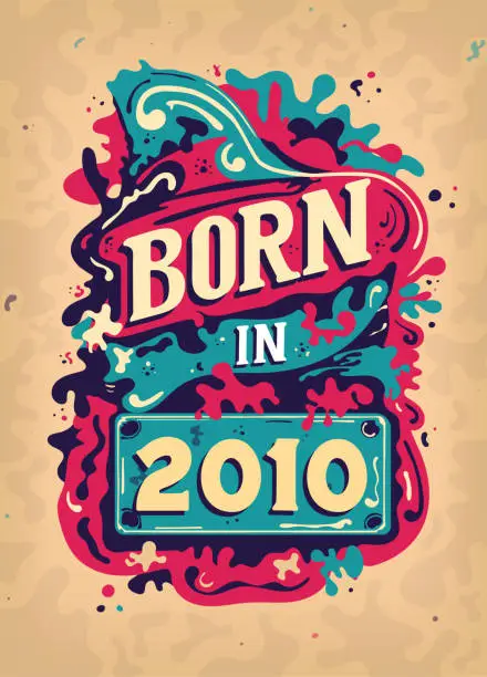 Vector illustration of Born In 2010 Colorful Vintage T-shirt - Born in 2010 Vintage Birthday Poster Design.