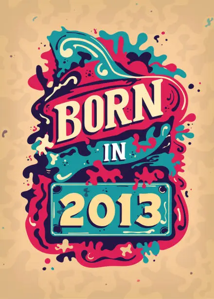Vector illustration of Born In 2013 Colorful Vintage T-shirt - Born in 2013 Vintage Birthday Poster Design.