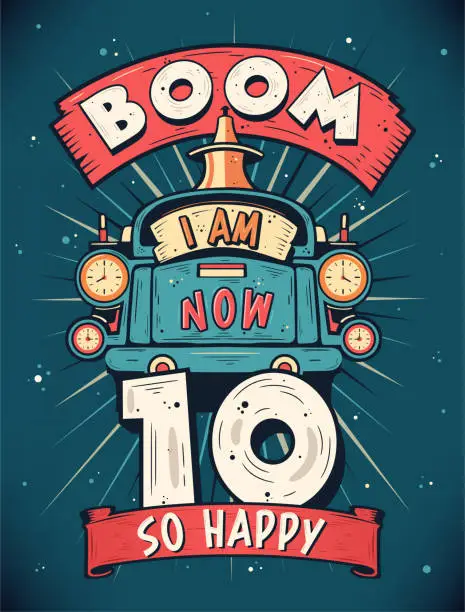 Vector illustration of Boom I Am Now 10, So Happy - 10th birthday Gift T-Shirt Design Vector. Retro Vintage 10 Years Birthday Celebration Poster Design.