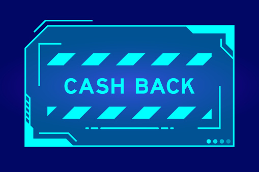 Futuristic hud banner that have word cash back on user interface screen on blue background