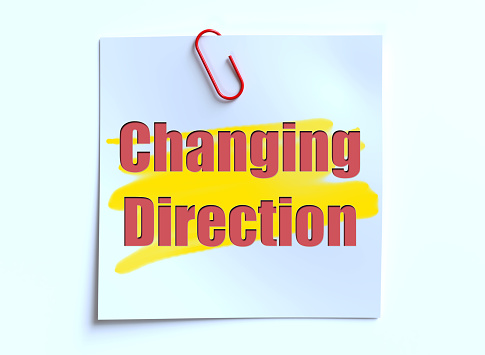 Changing Direction-Different Approach - Different Direction