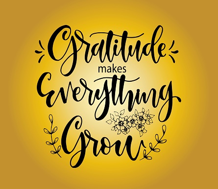 Gratitude makes everything grow, hand lettering, motivational quotes