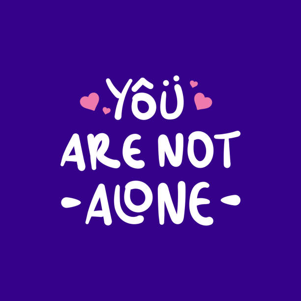 You are not alone. a quote for suicide prevention You are not alone. a quote for suicide prevention in vector doodle text you are not alone stock illustrations