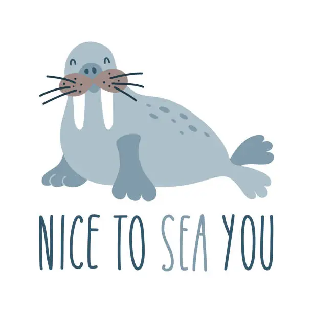 Vector illustration of Lettering quote sea life, ocean, beach, summer vacation with cute cartoon walrus. Poster, print, postcard, sticker on a marine theme. Nice to sea you. Vector illustration