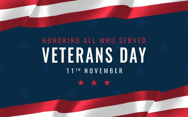 Vector illustration of Veterans Day. November 11. Honoring All Who Served. Greeting Card template with text and part of USA flag. US Poster design template. 3d vector poster