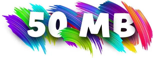 Vector illustration of 50 MB paper word sign with colorful spectrum paint brush strokes over white.