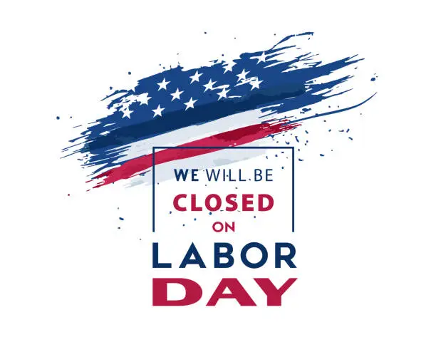 Vector illustration of Labor Day Background. We Will be Closed on Labor Day.