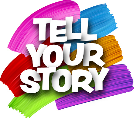 Tell your story paper word sign with colorful spectrum paint brush strokes over white. Vector illustration.