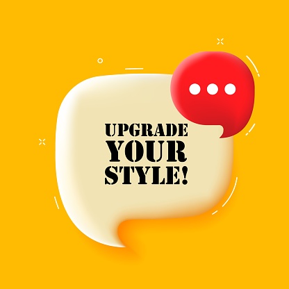Upgrade your style. Speech bubble with Upgrade your style text. 3d illustration. Pop art style. Vector line icon for Business