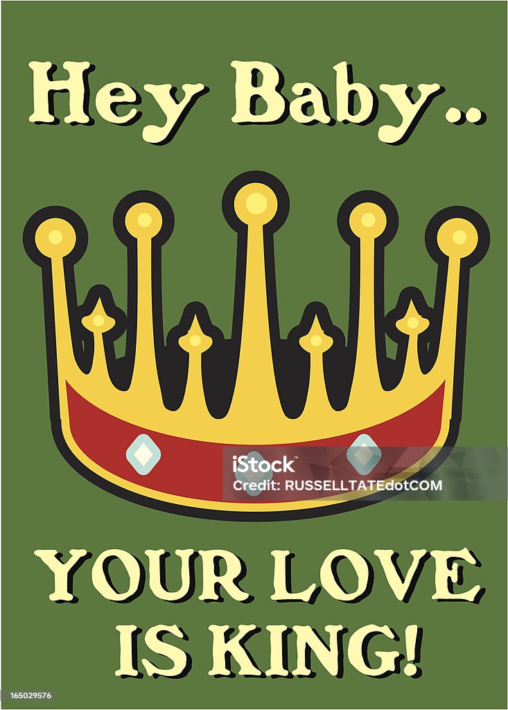 Your Love Is King Stock Illustration - Download Image Now - Celebration  Event, Crown - Headwear, Dating - iStock