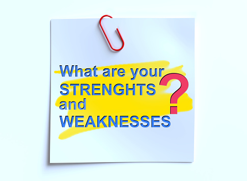 What Are Your Strenghts and Weaknesses ?