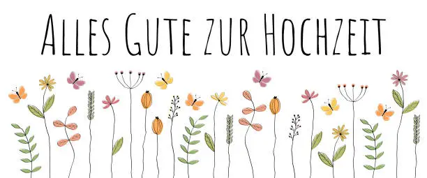 Vector illustration of Alles Gute zur Hochzeit - text in German language - All the best for the wedding.  Greeting card with lovingly drawn flowers and butterflies.