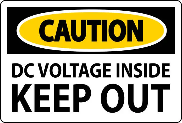Vector illustration of Caution Keep Out Sign, DC Voltage Inside Keep Out