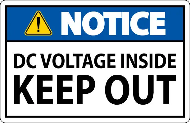 Vector illustration of Notice Keep Out Sign, DC Voltage Inside Keep Out