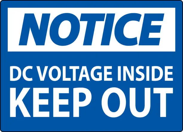 Vector illustration of Notice Keep Out Sign, DC Voltage Inside Keep Out