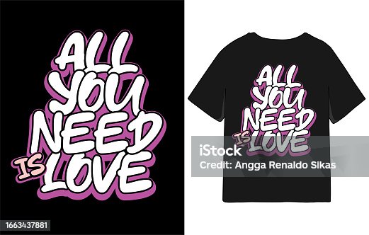 istock All you need is love typography slogan for t shirt design 1663437881